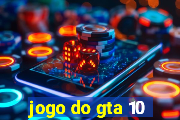 jogo do gta 10